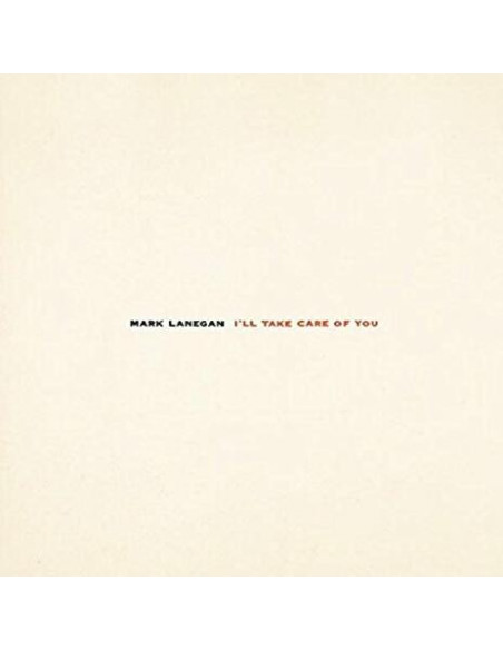 Lanegan Mark - I'Ll Take Care Of You