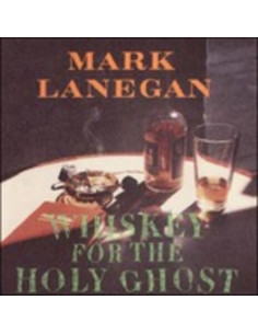 Lanegan Mark - Whiskey For The Holy Ghost