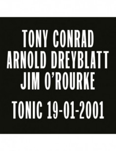 Conrad Tony, Arnold Dreyblatt and O'Rourke Jim - Tonic 19-01-2001