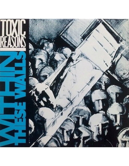 Toxic Reasons - Within These Walls (Vinyl Blue Edt.)