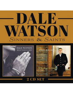 Watson, Dale - Sinners and Saints (Whiskey Or God / Help - (CD)