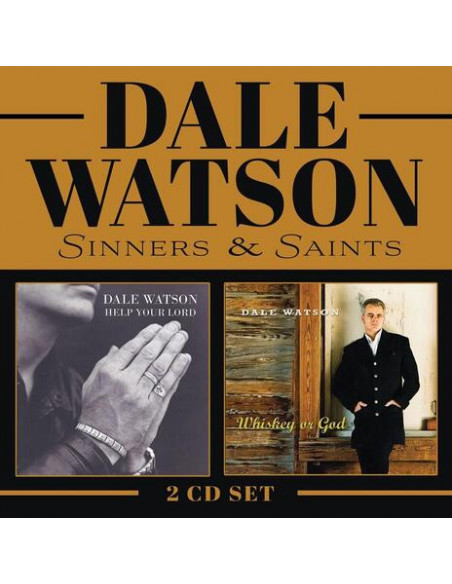 Watson, Dale - Sinners and Saints (Whiskey Or God / Help - (CD)