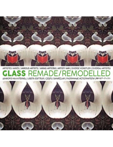 Compilation - Glass Remade/Remodelled...