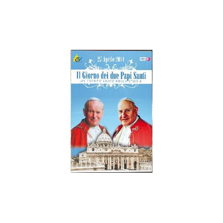 Il Giorno Dei Due Papi Santi - 27 Aprile 2014