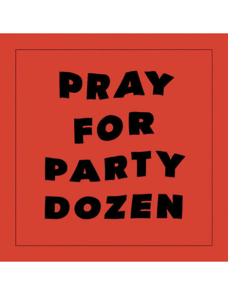 Party Dozen - Pray For Party Dozen