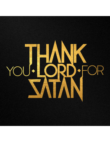Thank You Lord For Satan - Thank You Lord For Satan