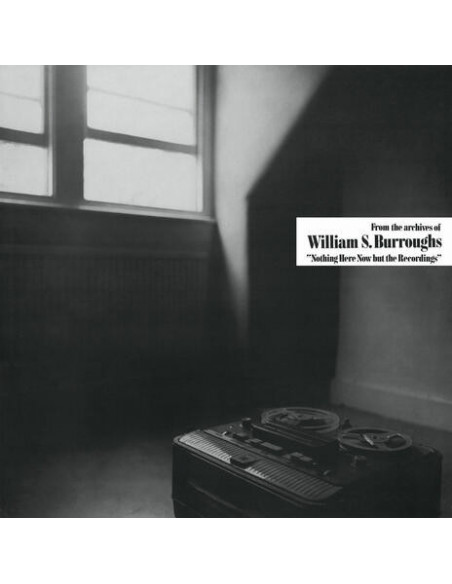 Burroughs William S. - Nothing Here Now But The Recordings