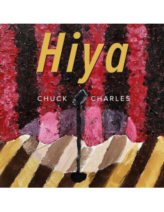 Charles, Chuck - Hiya - (CD)