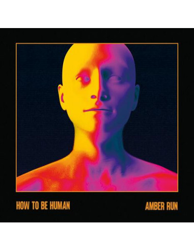 Amber Run - How To Be Human - Amber...
