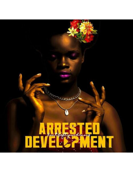 Arrested Development - Don T Fight Your Demons