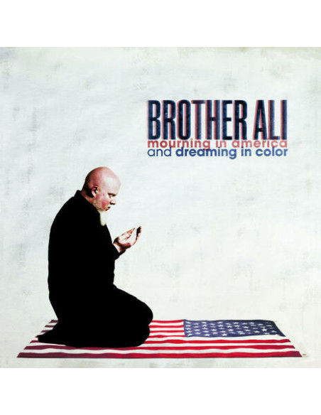 Brother Ali - Mourning In America Anddreaming In Color