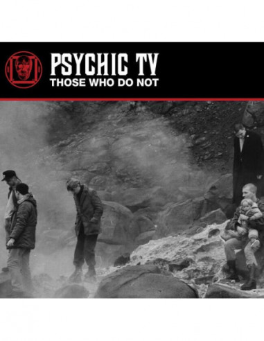 Psychic Tv - Those Who Do Not (Vinyl...