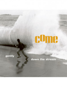 Come - Gently Down The Stream