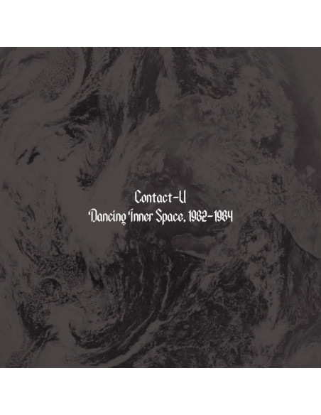 Contact-U - Dancing Inner Space 1982 1984