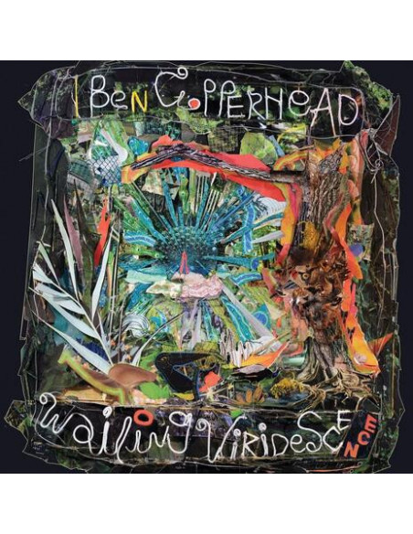 Ben Copperhead - Wailing Viridescence