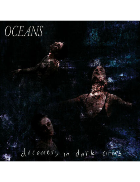 Oceans - Dreamers In Dark Cities