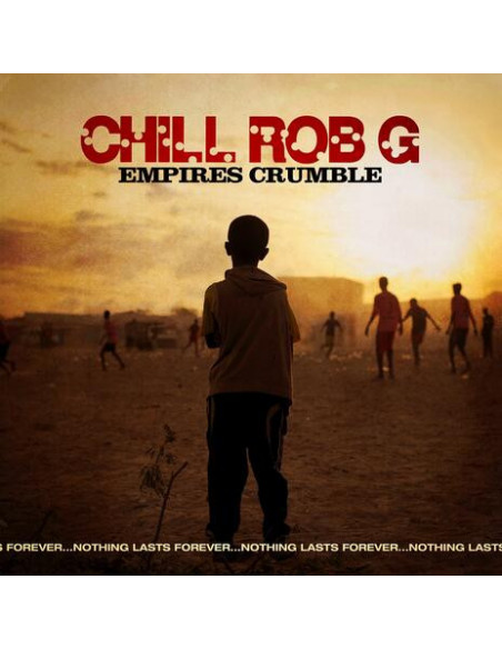 Chill Rob G - Empires Crumble
