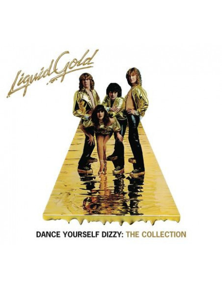 Liquid Gold - Dance Yourself Dizzy: The Collection - (CD)