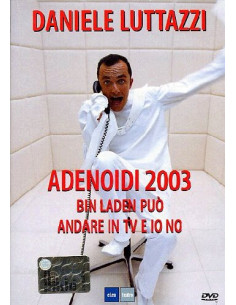 Daniele Luttazzi - Adenoidi 2003 - Bin Laden Puo' Andare In Tv E Io No