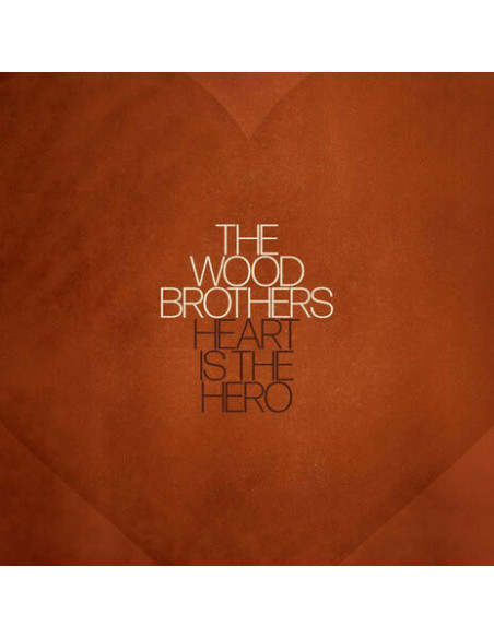 Wood Brothers - Heart Is The Hero - (CD)