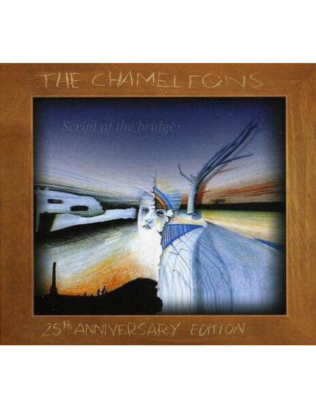 Chameleons The - Script Of The Bridge (25Th Anniversary) - (CD)