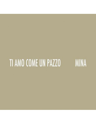 Mina - Ti Amo Come Un Pazzo - (CD)