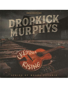 Dropkick Murphys - Okemah Rising