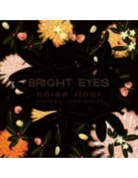 Bright Eyes - Noise Floor (Rarities: 1998-2005) (Champ