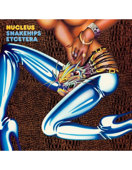 Nucleus - Snakehips Etcetera