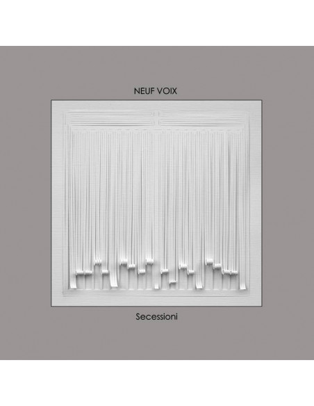 Neuf Voix - Secessioni