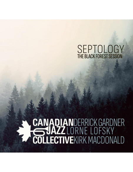 Canadian Jazz Collective - Septology - The Black Forest Session