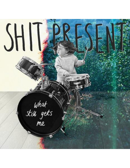 Shit Present - What Still Gets Me