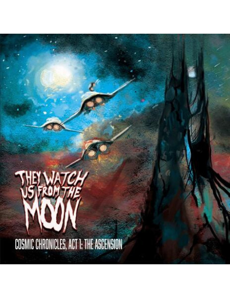 They Watch Us From T - Chronicle: Act 1, The Ascension