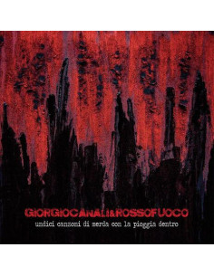 Canali Giorgio & Rossofuoco - Undici Canzoni Di Merda Con La Pioggia Dentro - (CD)