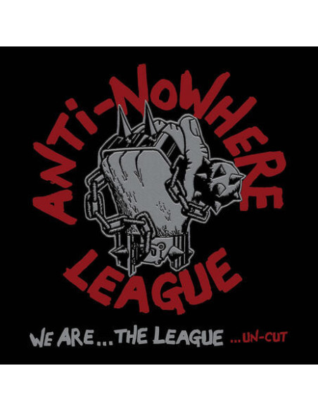 Anti-Nowhere League - We Are The League...Un-Cut - Splatter