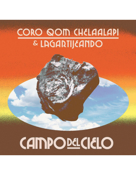 Coro Qom Chelaalapi and Lagartijeando - Campo Del Cielo (Orange Vinyl)