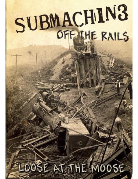 Submachine - Off The Rails (Loose Atthe Moose) - (CD)