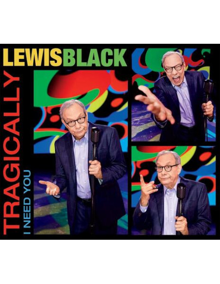 Black, Lewis - Tragically, I Need You - (CD)