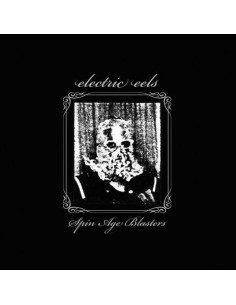 Electric Eels - Spin Age Blasters
