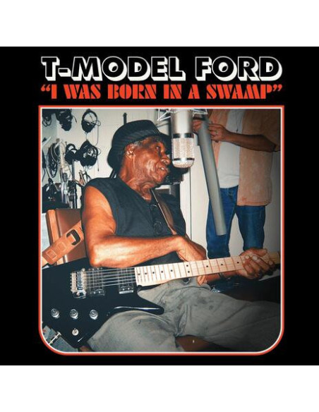 T-Model Ford - I Was Born In A Swamp - (CD)