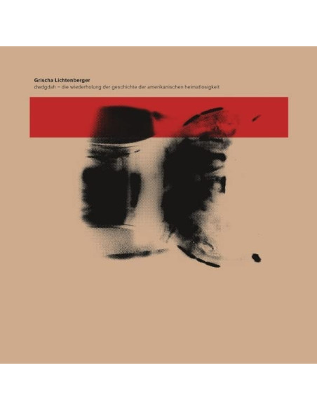 Grischa Lichtenberger - Die Wiederholung Der Gerchichte Der Amerikanischen Heimatlosigkeit - (CD)