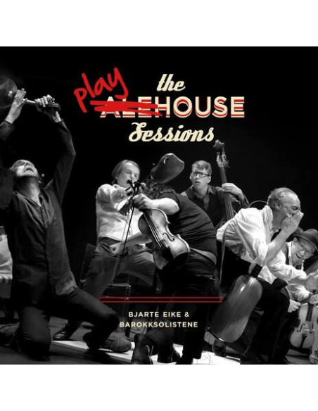 Bjarte Eike & Baroksolistene - The Playhouse Sessions - (CD)