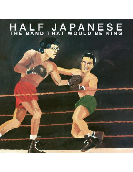 Half Japanese - Band That Would Be King