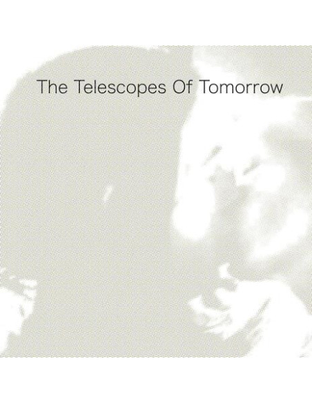 Telescopes, The - Of Tomorrow