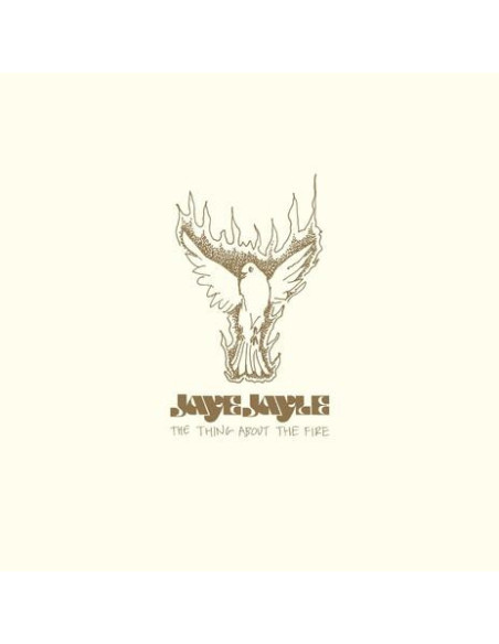 Jayle, Jaye - The Thing About The Fire