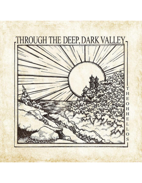 Oh Hellos - Through The Deep, Dark Valley (Ten Year - (CD)