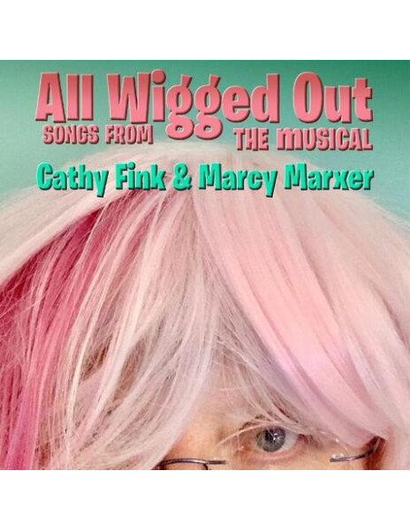 Fink, Cathy and Marcy - All Wigged Out - (CD)