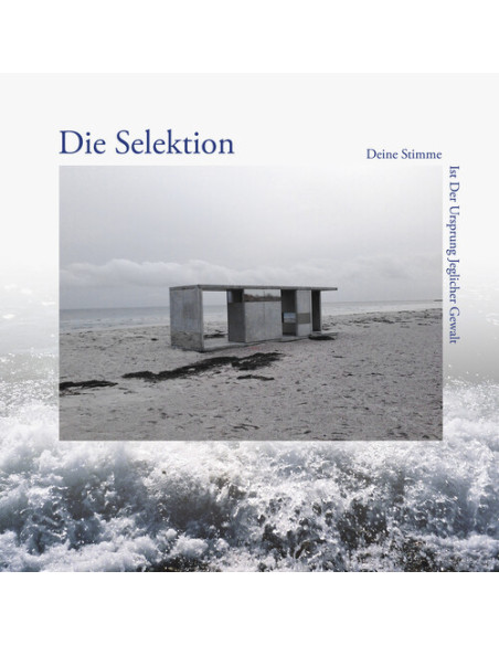 Die Selektion - Deine Stimme Ist Der Ursprung Jeglicher Gewalt