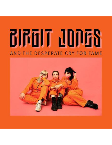 Birgit Jones - And The Desperate Cry For Fame