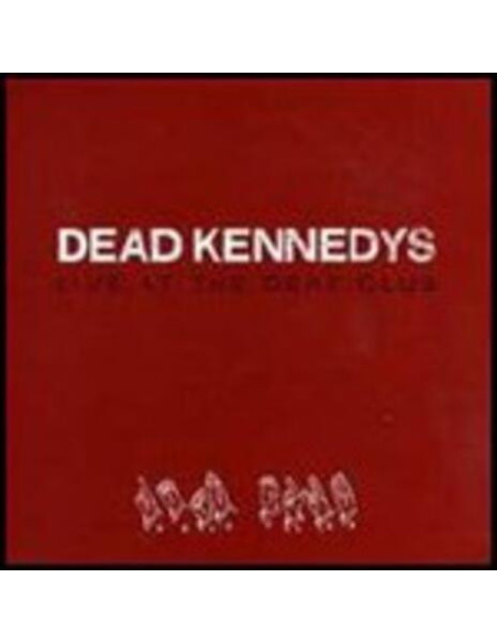 Dead Kennedys - Live At The Deaf Club